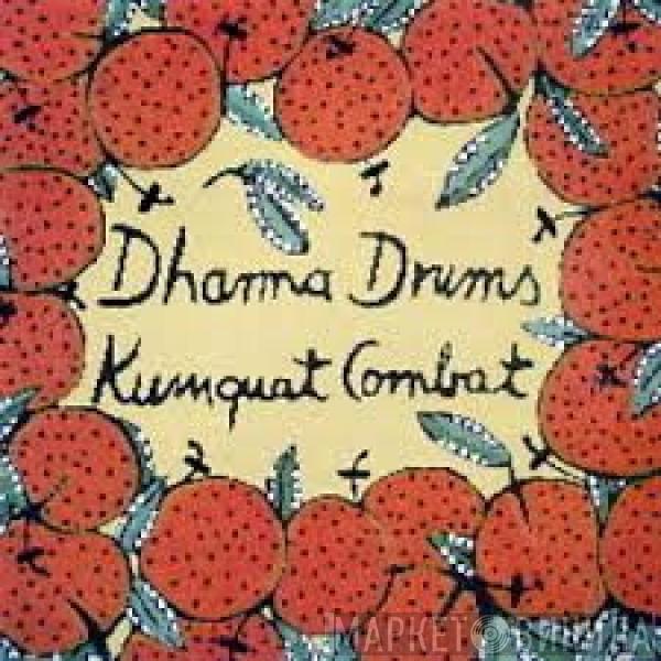 Dharma Drums - Kumquat Combat