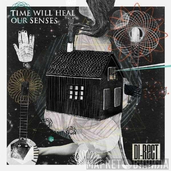 Di-Rect - Time Will Heal Our Senses