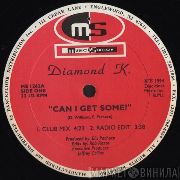 Diamond K - Can I Get Some?