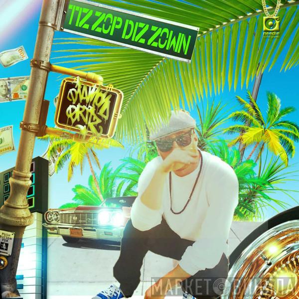  Diamond Ortiz  - Tiz-Zop Diz-Zown