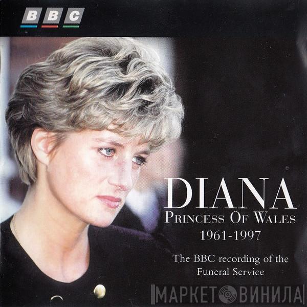  - Diana Princess Of Wales 1961-1997 - The BBC Recording Of The Funeral Service