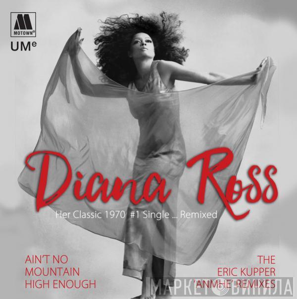  Diana Ross  - Ain't No Mountain High Enough (The Eric Kupper 'ANMHE' Remixes)