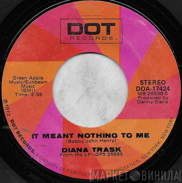 Diana Trask - It Meant Nothing To Me