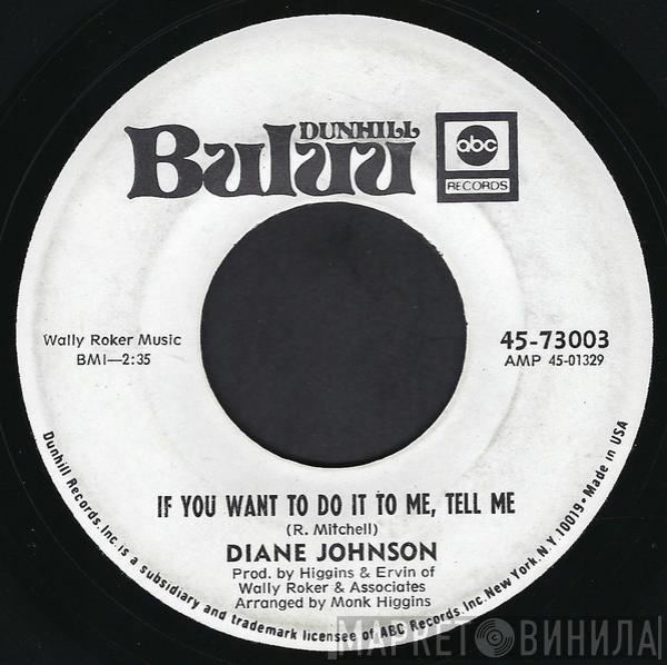 Diane Johnson - If You Want To Do It To Me, Tell Me / The Queen Bee