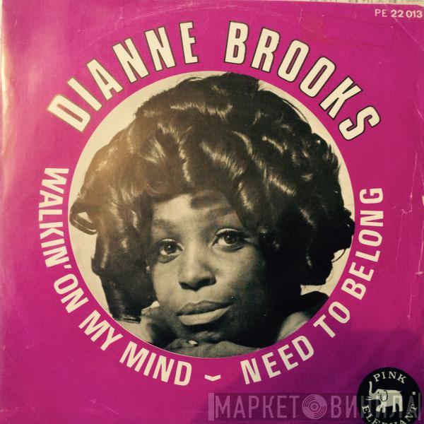 Dianne Brooks - Walkin' On My Mind / Need To Belong
