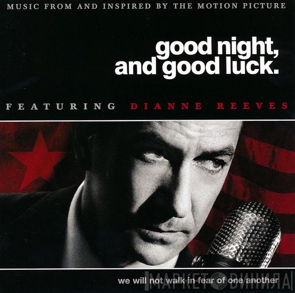 Dianne Reeves - Good Night, And Good Luck. (Music From And Inspired By The Motion Picture)