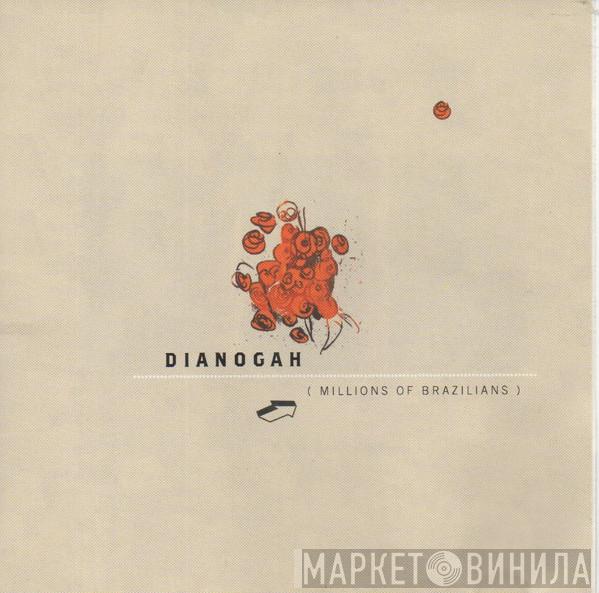 Dianogah - ( Millions Of Brazilians )