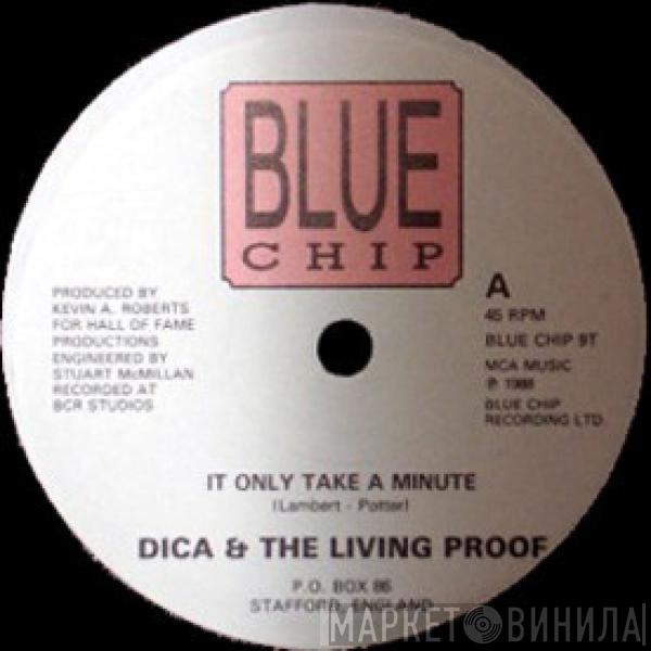 Dica & The Living Proof - It Only Takes A Minute