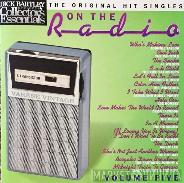  - Dick Bartley Presents Collector's Essentials On The Radio Volume Five