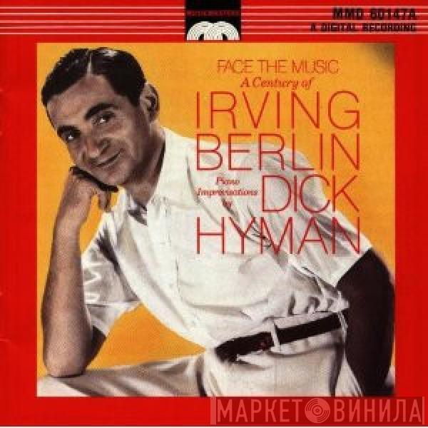 Dick Hyman - Face The Music A Century Of Irving Berlin