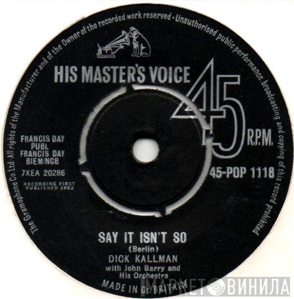 Dick Kallman - Say It Isn't So