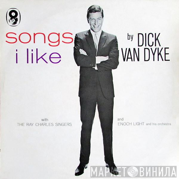 Dick Van Dyke , The Ray Charles Singers, Enoch Light And His Orchestra - Songs I Like