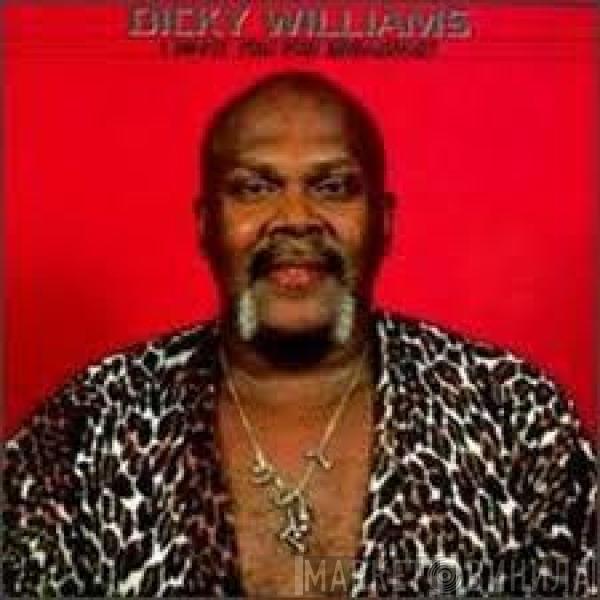  Dicky Williams  - I Want You For Breakfast