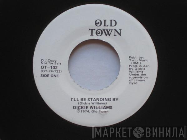 Dicky Williams - I'll Be Standing By