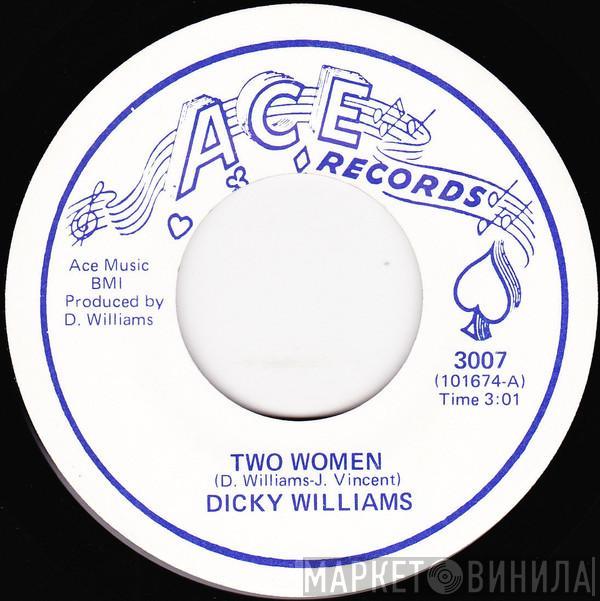 Dicky Williams - Two Women / You Got A Good Thing Going