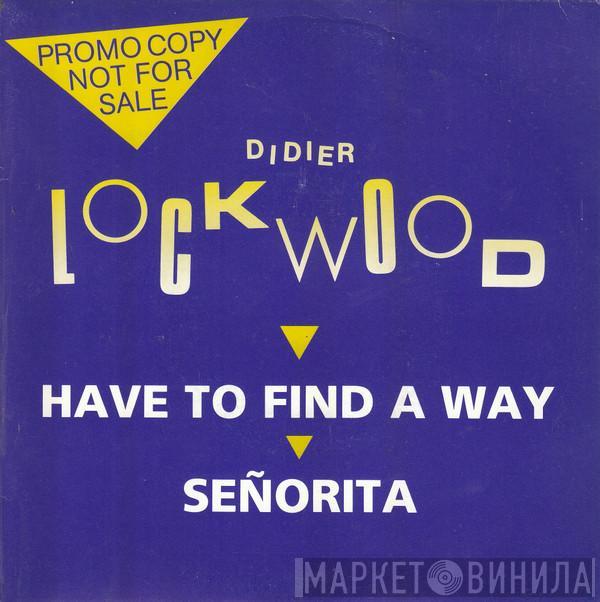 Didier Lockwood - Have To Find A Way / Señorita