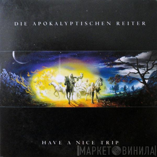 Die Apokalyptischen Reiter - Have A Nice Trip