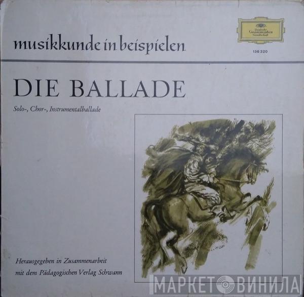  - Die Ballade (Solo-, Chor-, Instrumentalballade)