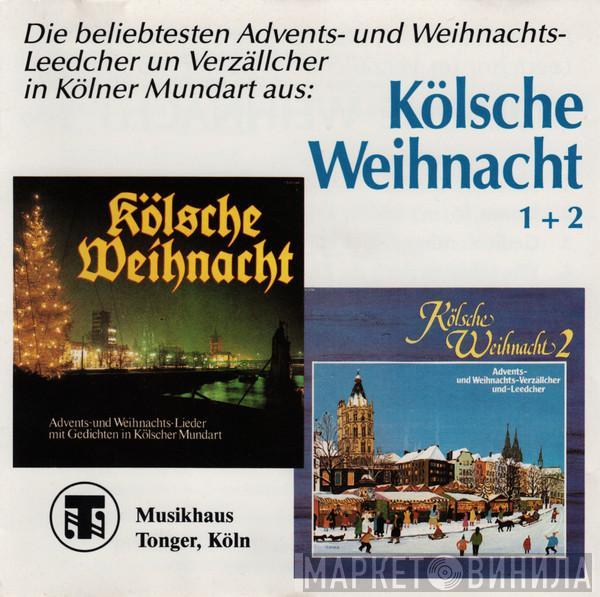  - Die Beliebtesten Advents- Und Weihnachts-Leedcher Un Verzällcher In Kölner Mundart Aus: Kölsche Weihnacht 1 + 2