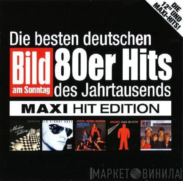  - Die Besten Deutschen 80er Hits Des Jahrtausends - Maxi Hit Edition