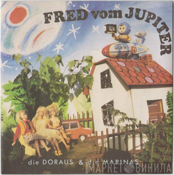 Die Doraus Und Die Marinas - Fred Vom Jupiter