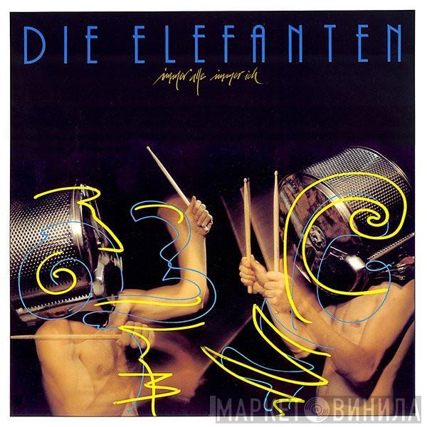 Die Elefanten - Immer Alle Immer Ich