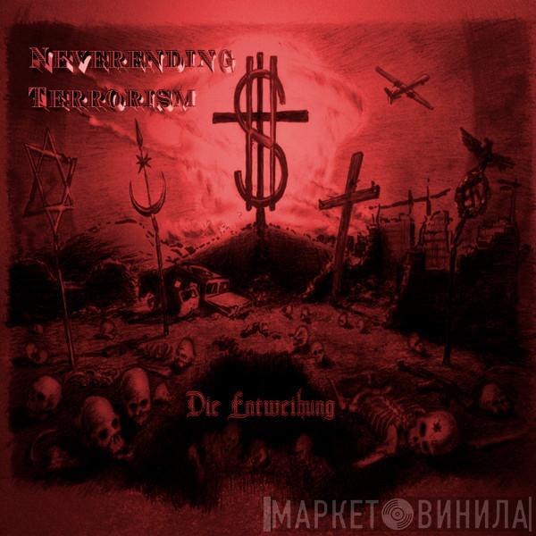 Die Entweihung - Neverending Terrorism