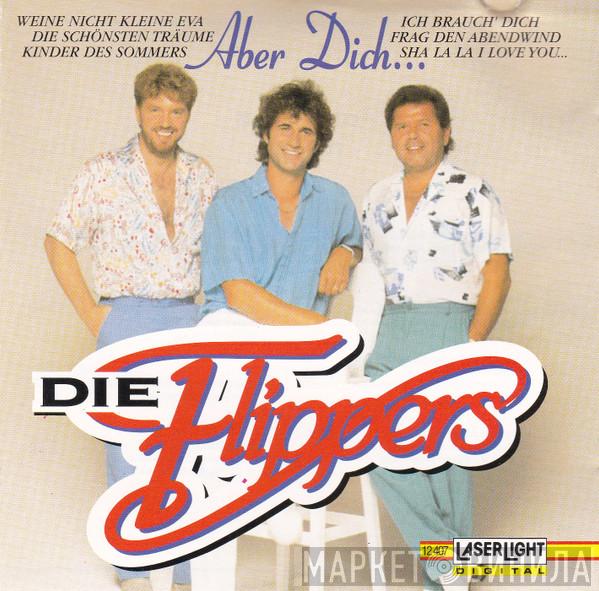  Die Flippers  - Aber Dich...