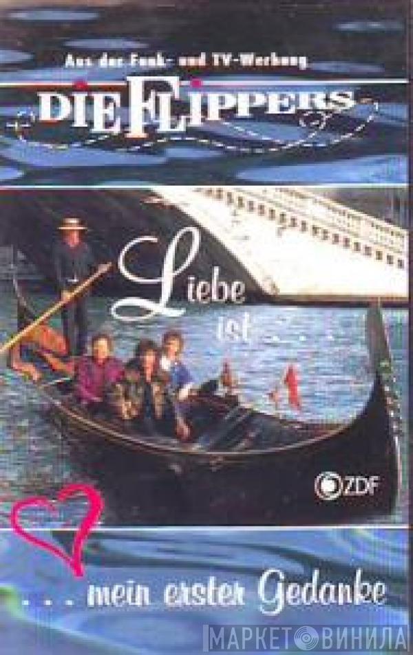  Die Flippers  - Liebe Ist...Mein Erster Gedanke