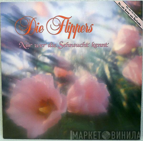  Die Flippers  - Nur Wer Die Sehnsucht Kennt