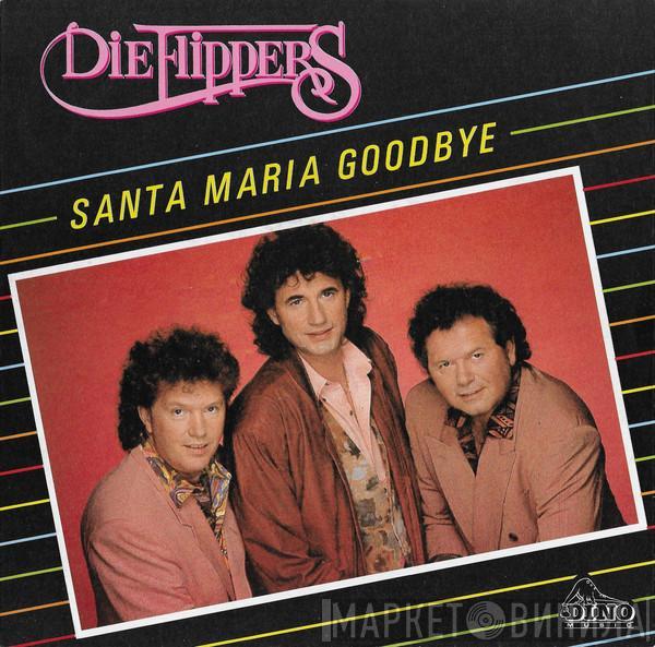  Die Flippers  - Santa Maria Goodbye