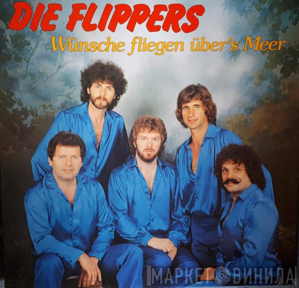  Die Flippers  - Wünsche Fliegen Über's Meer