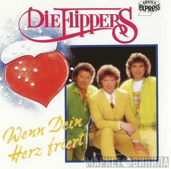  Die Flippers  - Wenn Dein Herz Friert