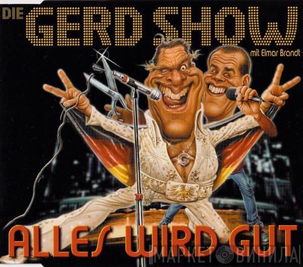 Die Gerd Show, Elmar Brandt - Alles Wird Gut