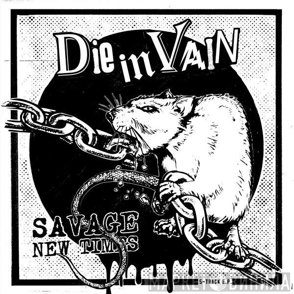 Die In Vain  - Savage New Times