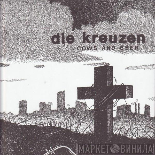 Die Kreuzen - Cows And Beer