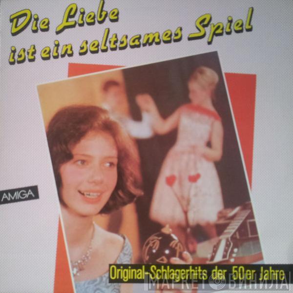  - Die Liebe Ist Ein Seltsames Spiel (Original-Schlagerhits Der 50er Jahre)