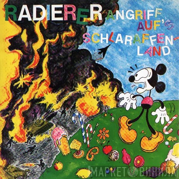 Die Radierer - Angriff Auf's Schlaraffenland