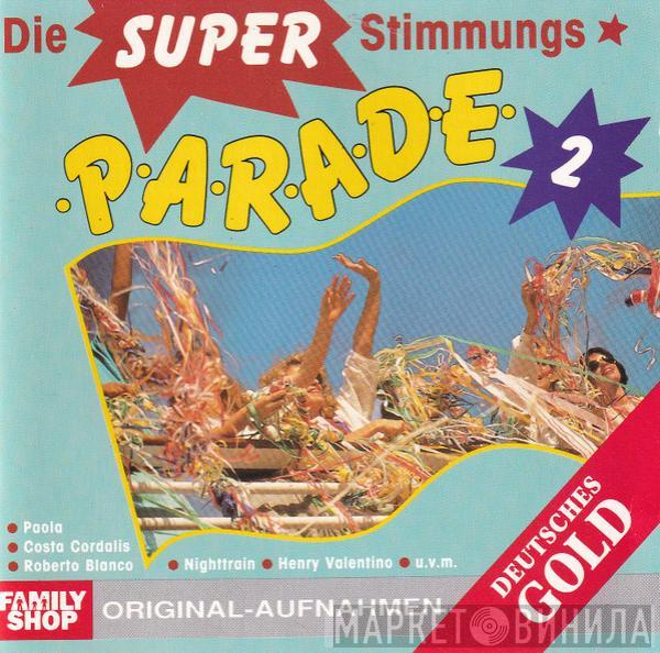  - Die Super-Stimmungs-Parade 2