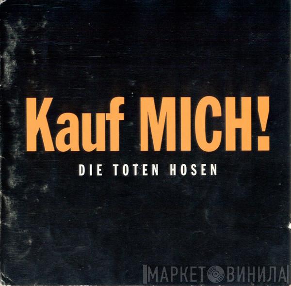 Die Toten Hosen - Kauf MICH!