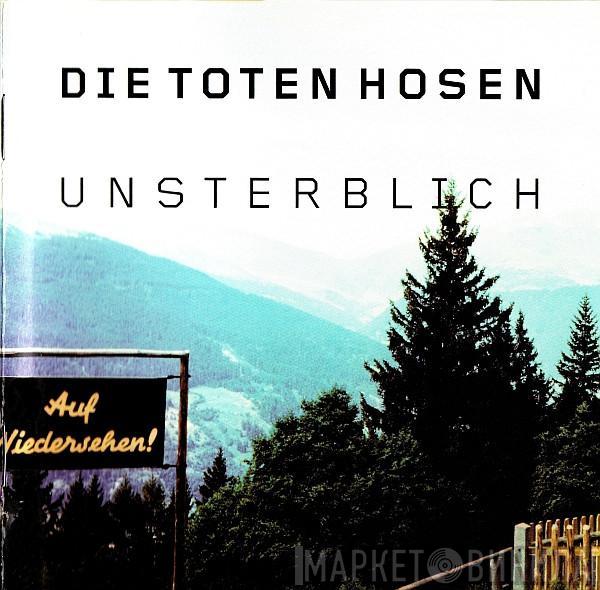 Die Toten Hosen - Unsterblich