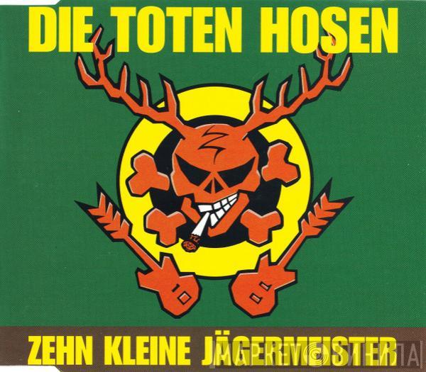 Die Toten Hosen - Zehn Kleine Jägermeister