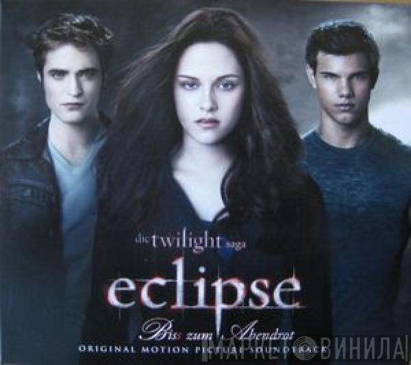  - Die Twilight Saga: Eclipse - Biss Zum Abendrot (Original Motion Picture Soundtrack)