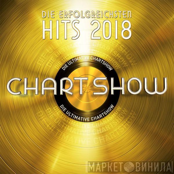  - Die Ultimative Chart Show - Die Erfolgreichsten Hits 2018