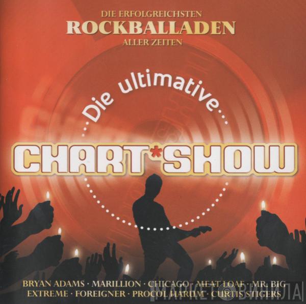  - Die Ultimative Chart Show - Die Erfolgreichsten Rockballaden Aller Zeiten