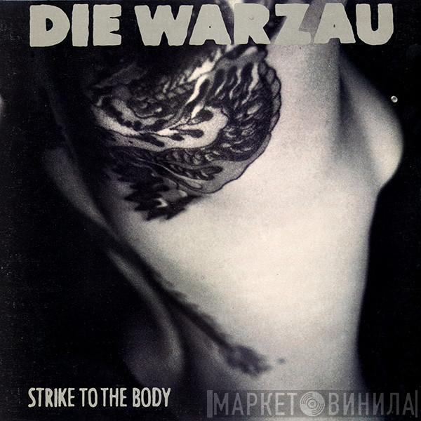  Die Warzau  - Strike To The Body