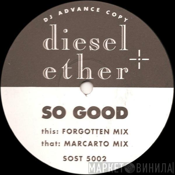 Diesel And Ether - So Good