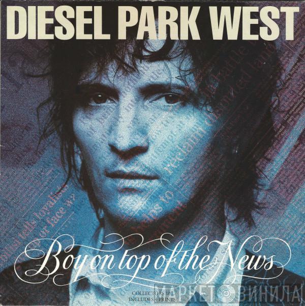 Diesel Park West - Boy On Top Of The News