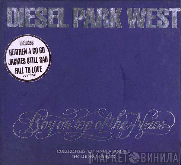 Diesel Park West - Boy On Top Of The News