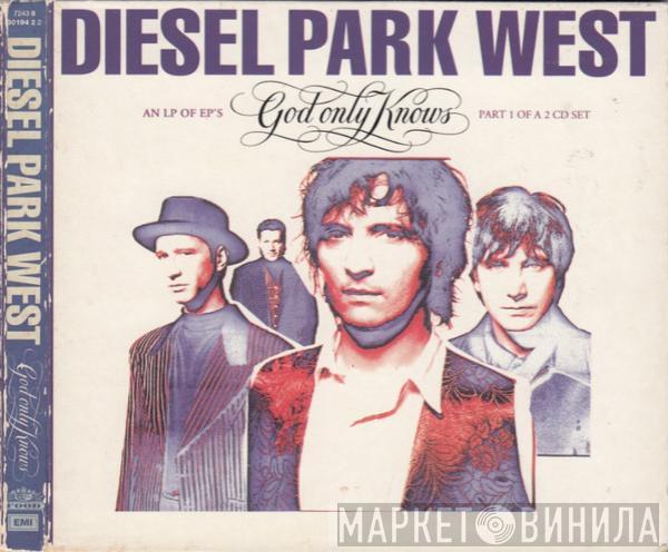 Diesel Park West - God Only Knows